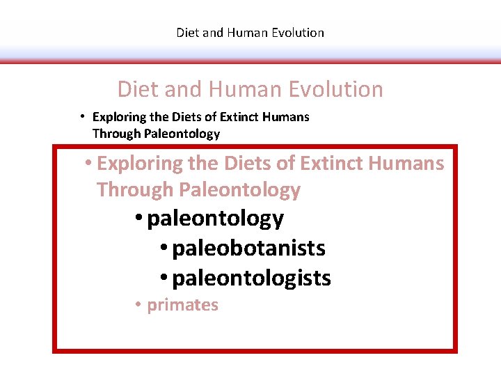 Diet and Human Evolution • Exploring the Diets of Extinct Humans Through Paleontology •