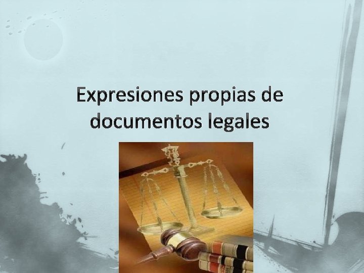 Expresiones propias de documentos legales 