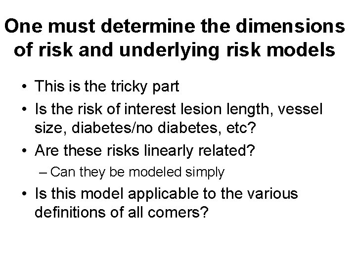 One must determine the dimensions of risk and underlying risk models • This is One must determine the dimensions of risk and underlying risk models • This is