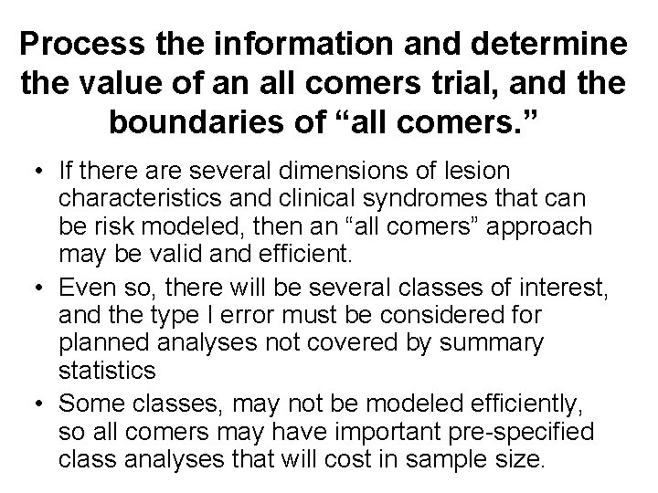 Process the information and determine the value of an all comers trial, and the Process the information and determine the value of an all comers trial, and the