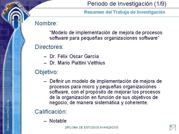 Periodo de Investigación (1/9) Resumen del Trabajo de Investigación Nombre: “Modelo de implementación de