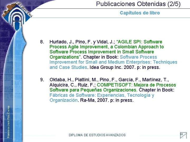 Publicaciones Obtenidas (2/5) Francisco José Pino Correa Capítulos de libro 8. Hurtado, J. ,