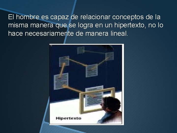 El hombre es capaz de relacionar conceptos de la misma manera que se logra