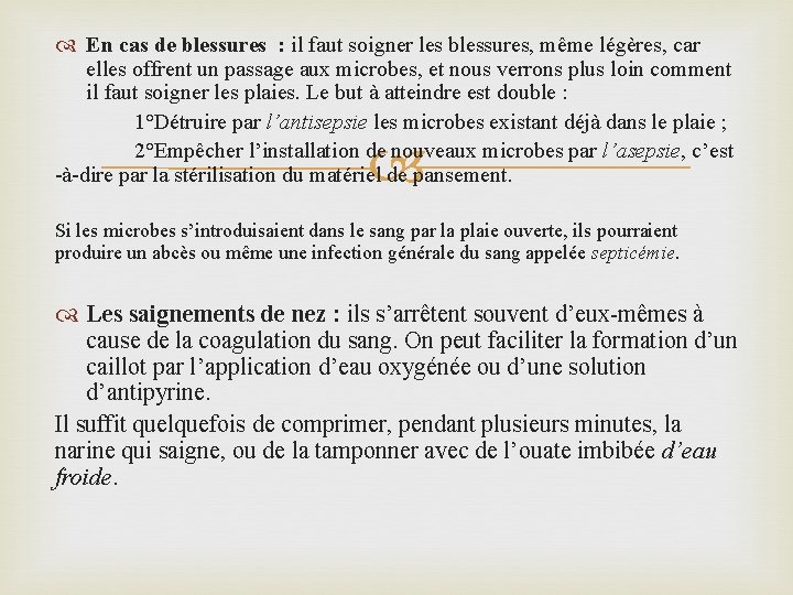  En cas de blessures : il faut soigner les blessures, même légères, car