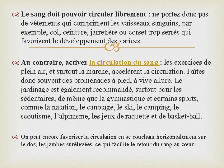  Le sang doit pouvoir circuler librement : ne portez donc pas de vêtements