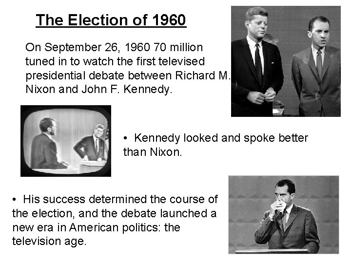 The Election of 1960 On September 26, 1960 70 million tuned in to watch