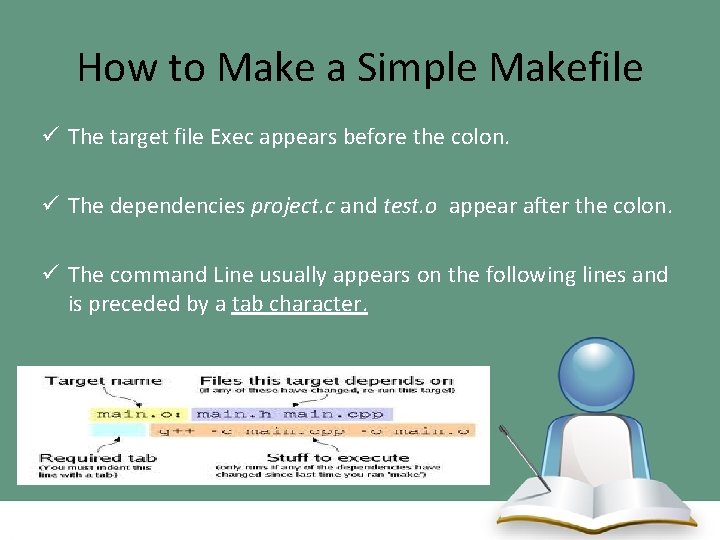 How to Make a Simple Makefile ü The target file Exec appears before the
