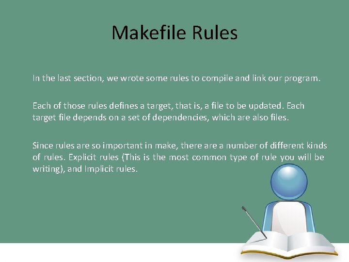 Makefile Rules In the last section, we wrote some rules to compile and link