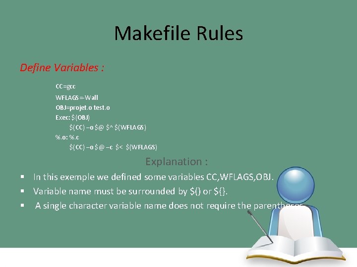 Makefile Rules Define Variables : CC=gcc WFLAGS=-Wall OBJ=projet. o test. o Exec: $(OBJ) $(CC)