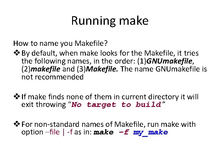Running make How to name you Makefile? v By default, when make looks for