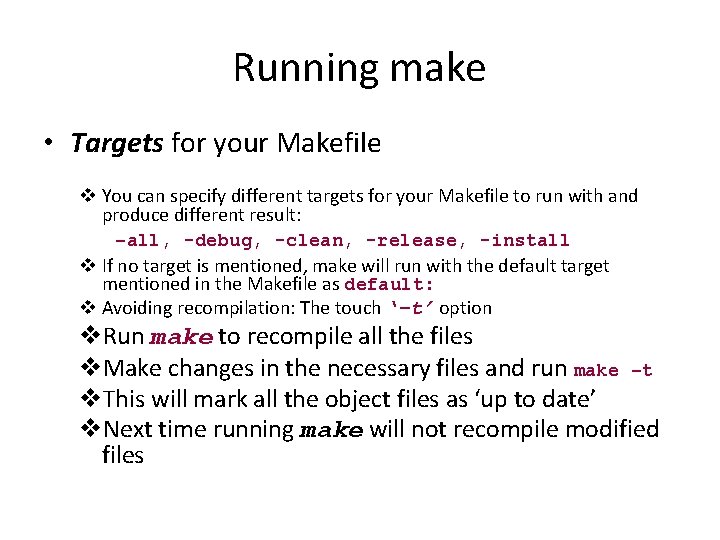 Running make • Targets for your Makefile v You can specify different targets for