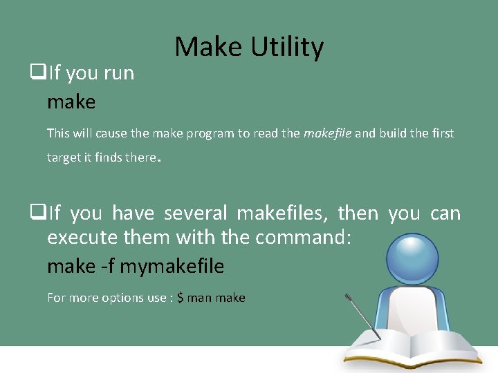 Make Utility q. If you run make This will cause the make program to