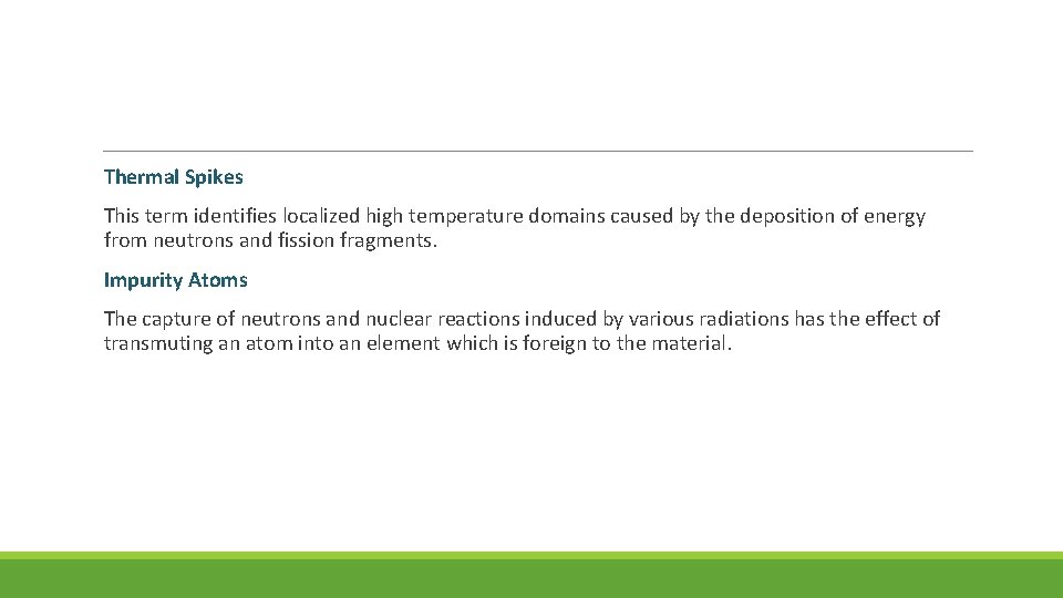  Thermal Spikes This term identifies localized high temperature domains caused by the deposition