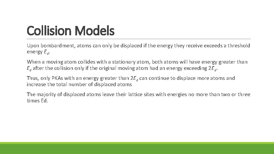 Collision Models Upon bombardment, atoms can only be displaced if the energy they receive