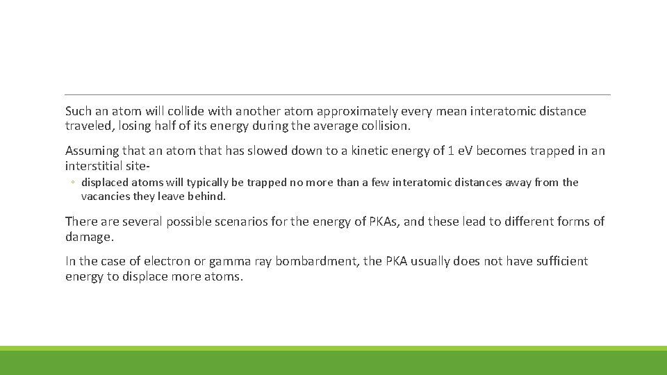  Such an atom will collide with another atom approximately every mean interatomic distance