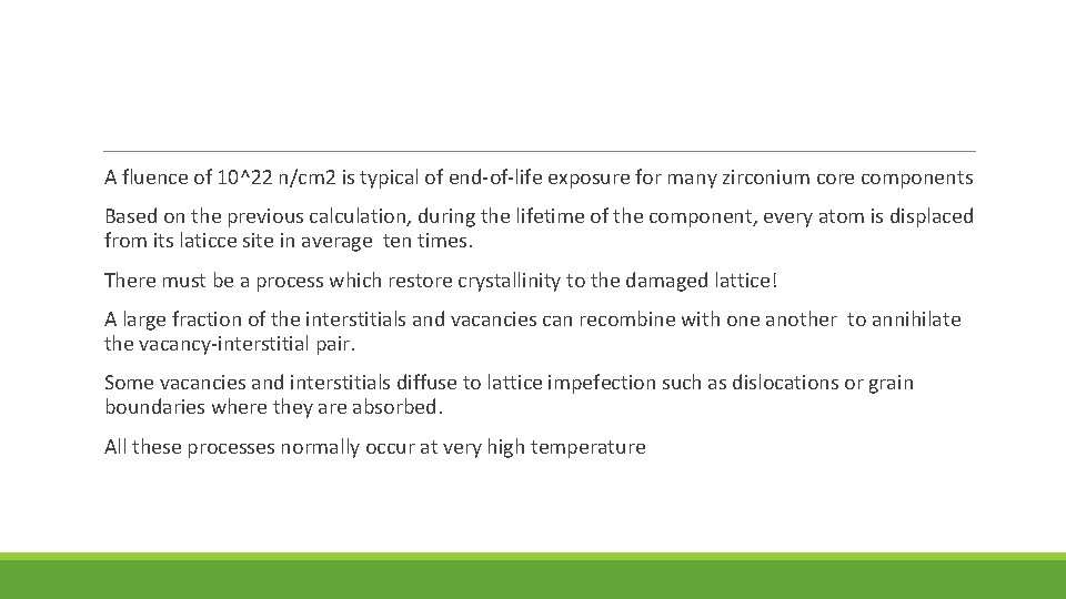  A fluence of 10^22 n/cm 2 is typical of end-of-life exposure for many