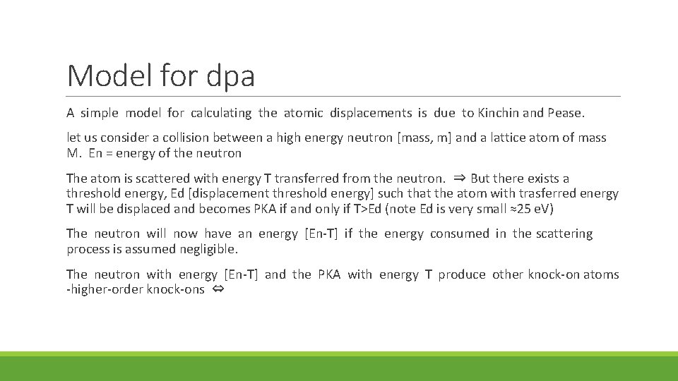 Model for dpa A simple model for calculating the atomic displacements is due to
