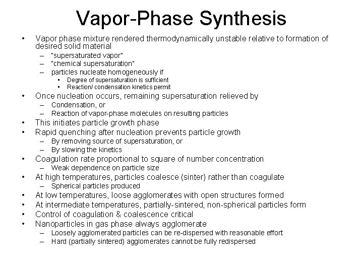 Vapor-Phase Synthesis • Vapor phase mixture rendered thermodynamically unstable relative to formation of desired