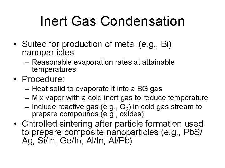 Inert Gas Condensation • Suited for production of metal (e. g. , Bi) nanoparticles