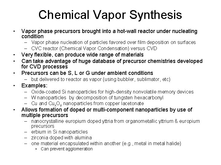 Chemical Vapor Synthesis • Vapor phase precursors brought into a hot-wall reactor under nucleating