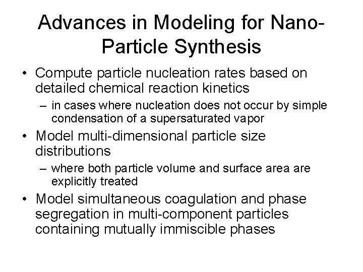 Advances in Modeling for Nano. Particle Synthesis • Compute particle nucleation rates based on