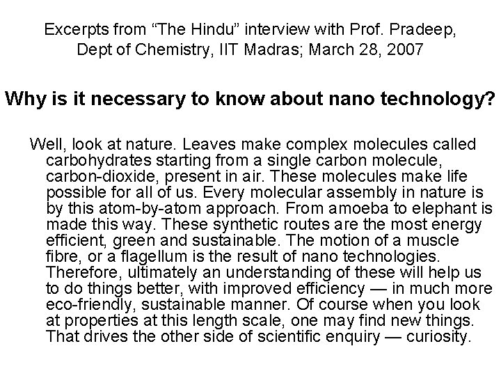 Excerpts from “The Hindu” interview with Prof. Pradeep, Dept of Chemistry, IIT Madras; March