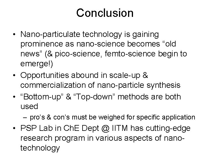 Conclusion • Nano-particulate technology is gaining prominence as nano-science becomes “old news” (& pico-science,