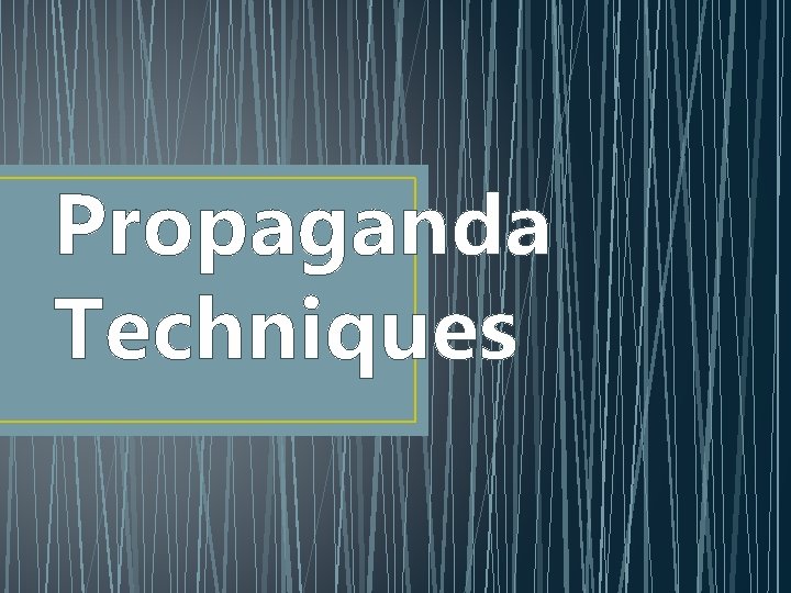 Propaganda Techniques 