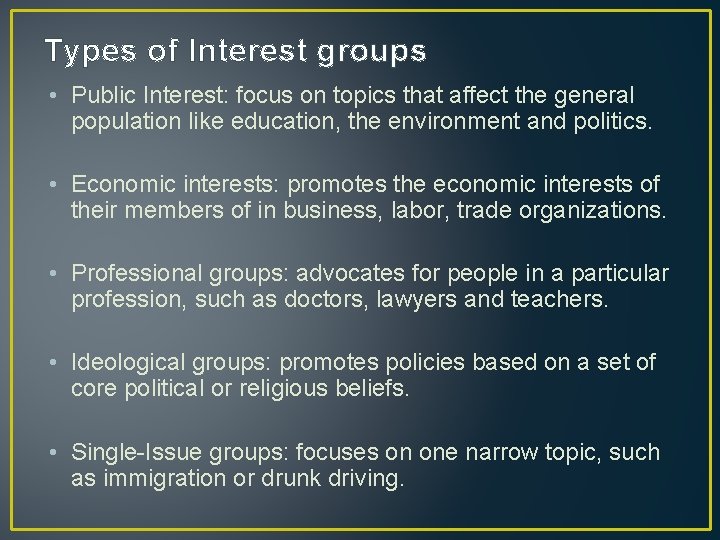 Types of Interest groups • Public Interest: focus on topics that affect the general
