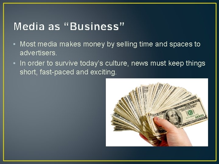 Media as “Business” • Most media makes money by selling time and spaces to