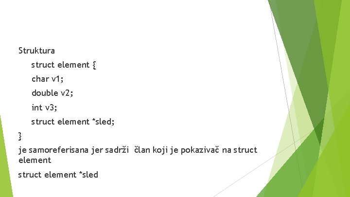 Struktura struct element { char v 1; double v 2; int v 3; struct Struktura struct element { char v 1; double v 2; int v 3; struct