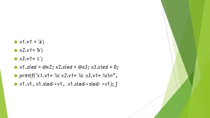  x 1. v 1 = 'a'; x 2. v 1= 'b'; x 3.