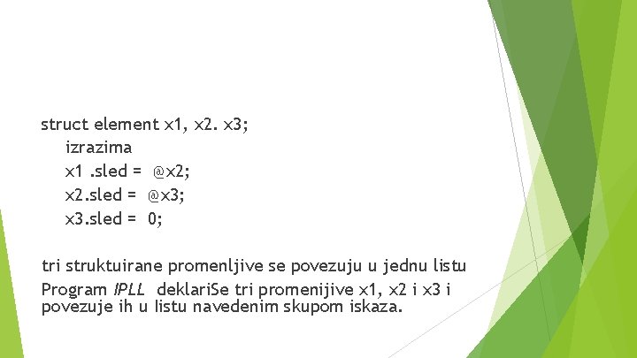 struct element x 1, x 2. x 3; izrazima x 1. sled = @x