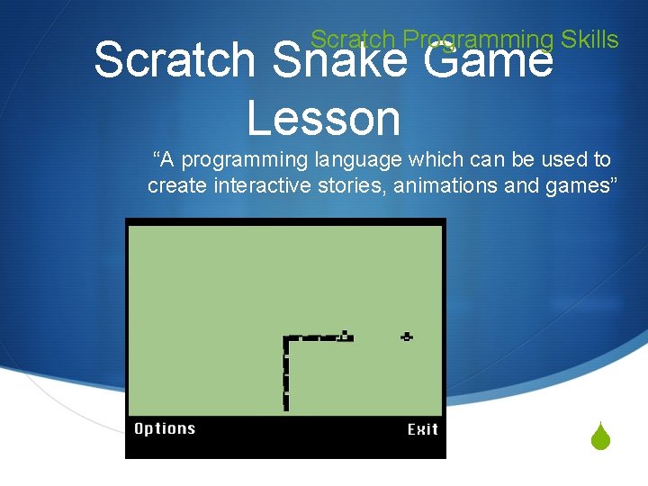 Scratch Programming Skills Scratch Snake Game Lesson “A programming language which can be used