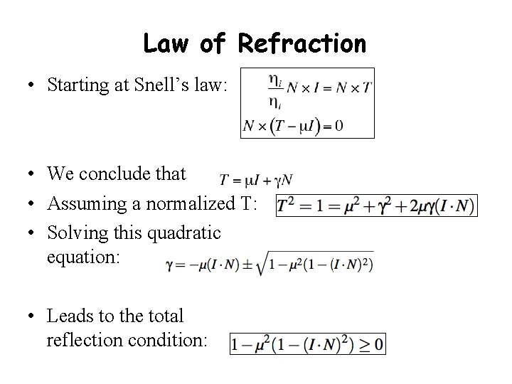 Law of Refraction • Starting at Snell’s law: • We conclude that • Assuming