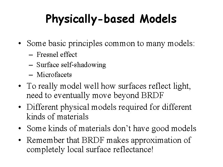 Physically-based Models • Some basic principles common to many models: – Fresnel effect –