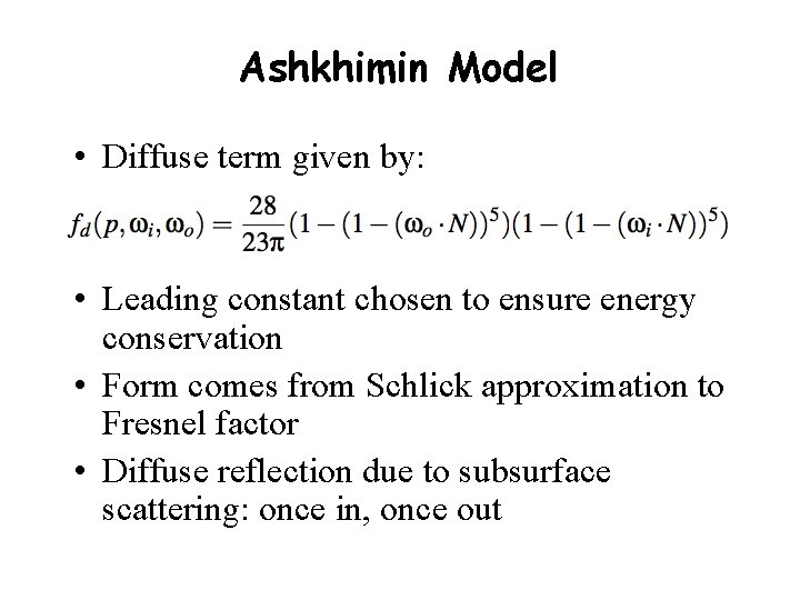 Ashkhimin Model • Diffuse term given by: • Leading constant chosen to ensure energy
