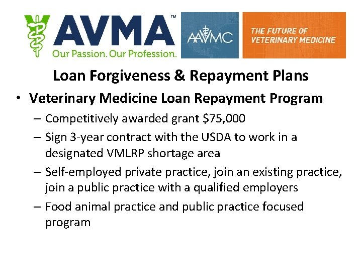 Loan Forgiveness & Repayment Plans • Veterinary Medicine Loan Repayment Program – Competitively awarded