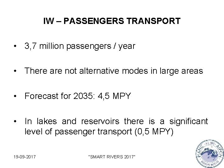 IW – PASSENGERS TRANSPORT • 3, 7 million passengers / year • There are