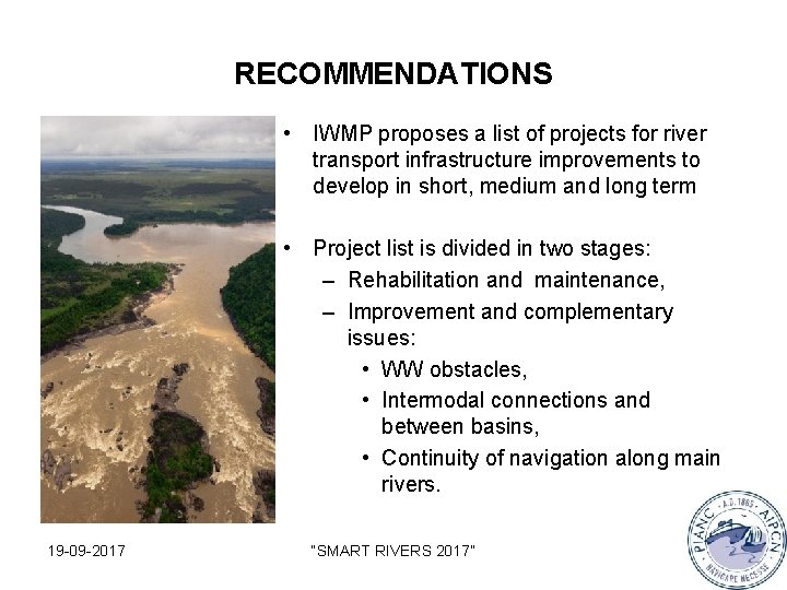 RECOMMENDATIONS • IWMP proposes a list of projects for river transport infrastructure improvements to