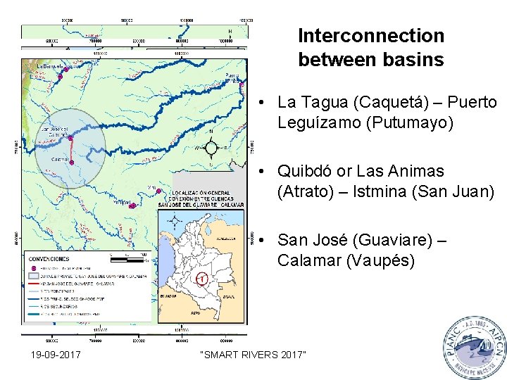 Interconnection between basins • La Tagua (Caquetá) – Puerto Leguízamo (Putumayo) • Quibdó or