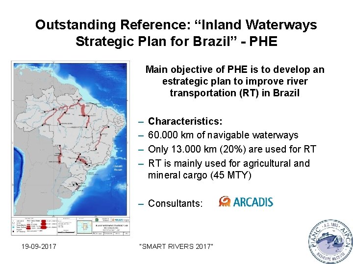 Outstanding Reference: “Inland Waterways Strategic Plan for Brazil” - PHE Main objective of PHE