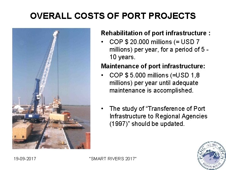 OVERALL COSTS OF PORT PROJECTS Rehabilitation of port infrastructure : • COP $ 20.