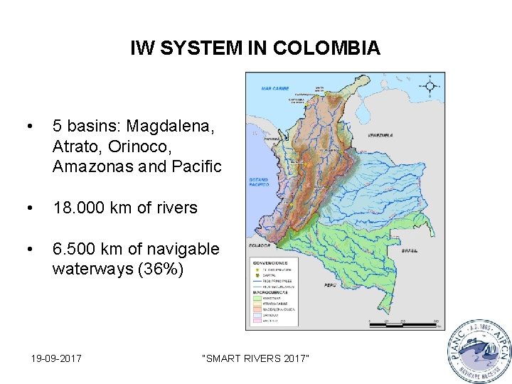 IW SYSTEM IN COLOMBIA • 5 basins: Magdalena, Atrato, Orinoco, Amazonas and Pacific •