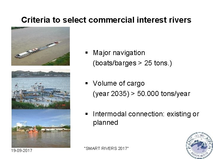 Criteria to select commercial interest rivers § Major navigation (boats/barges > 25 tons. )