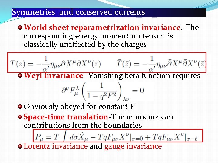 Symmetries and conserved currents World sheet reparametrization invariance. -The corresponding energy momentum tensor is