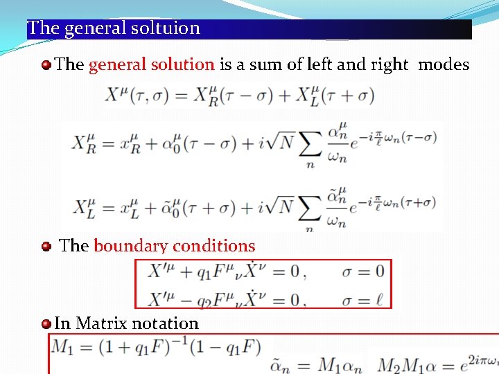 The general soltuion The general solution is a sum of left and right modes