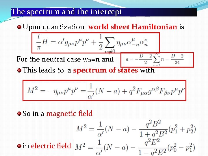 The spectrum and the intercept Upon quantization world sheet Hamiltonian is For the neutral