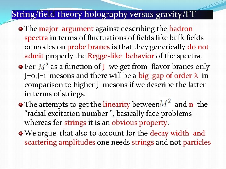 String/field theory holography versus gravity/FT The major argument against describing the hadron spectra in