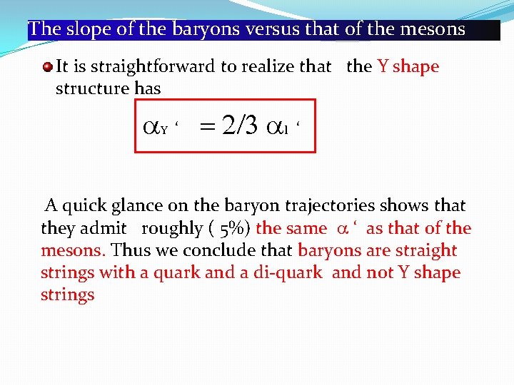 The slope of the baryons versus that of the mesons It is straightforward to